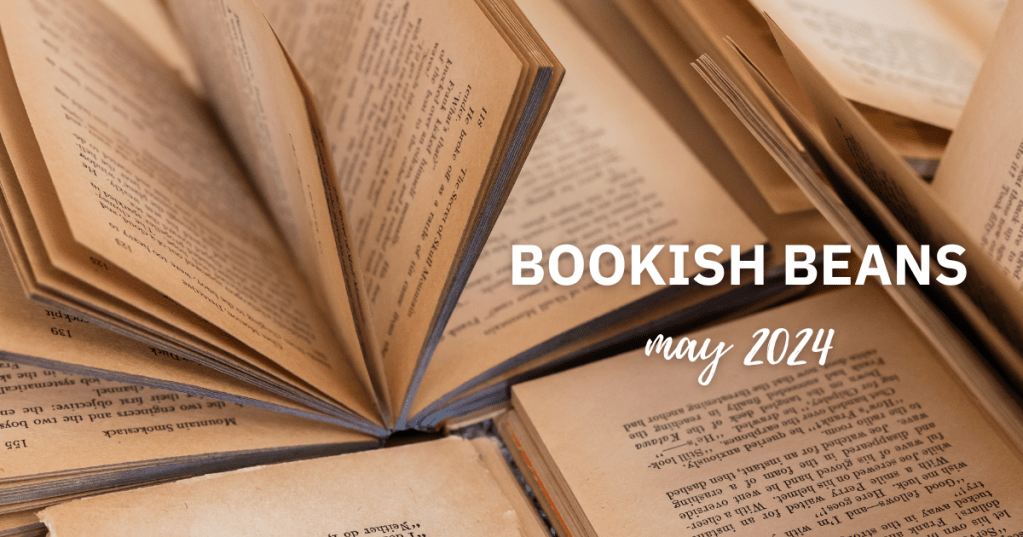 bookish beans – may,&nbsp;2024