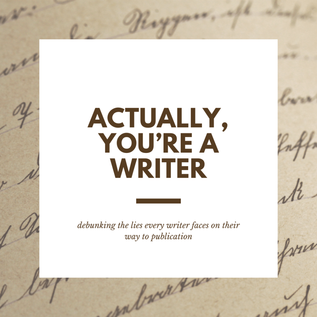 Actually, you’re a&nbsp;writer.